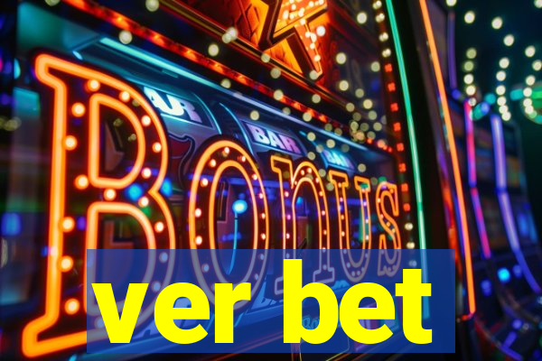 ver bet
